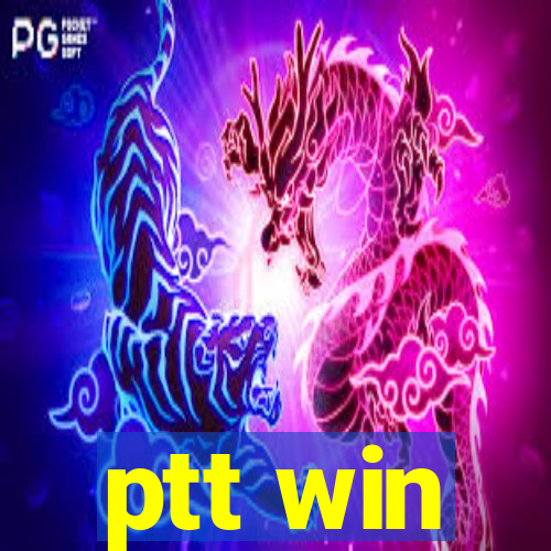 ptt win